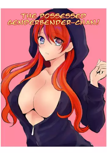 [Chirimozuku Cha (Aji Pontarou)] Otsukaresama desu Nyotaika-chan! | The Possessed Genderbender-chan! [English] [Digital]