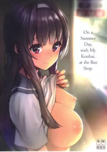 Natsu no Hi, Kouhai to, Bus-tei de. | On a Summer Day, with My Kouhai, at the Bus Stop.