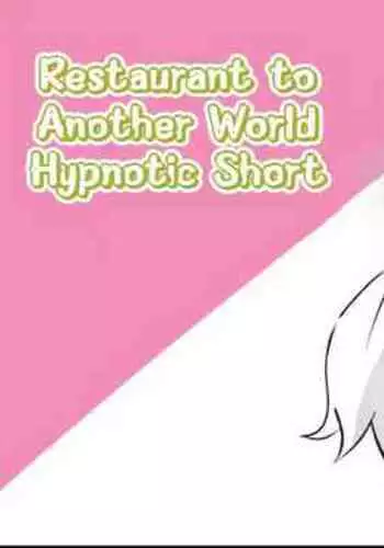 Isekai Shokudou Tanpen Manga | Restaurant to Another World Hypnotic Short