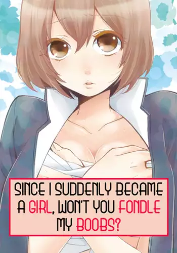 [Nagata Maria] Totsuon! ~Totsuzen Onnanonko Ni Natta No De, Ore No Oppai Monde Mimasen Ka? | Totsuon! Since I Suddenly Became A Girl, Won't You Fondle My Boobs? Ch. 1-6 [English] [Farhad TG / Peregine150]