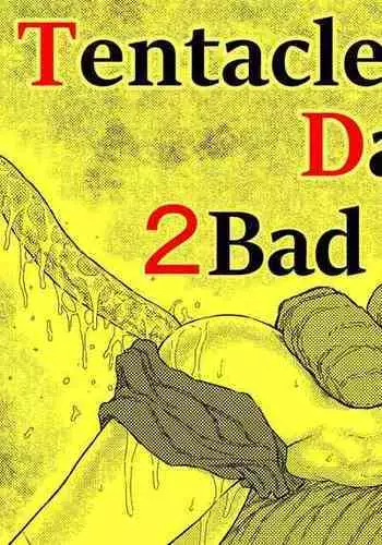 TENTACLE DAY 2BAD 【Saikyou Shokushu ni Yoru Saiaku no Seme ni Modae Kuruu Shoujo no Akumu】